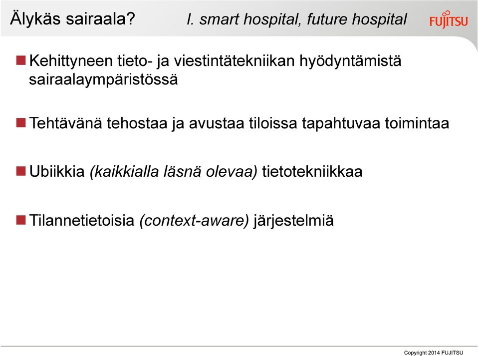 viestintätekniikan hyödyntämistä sairaalaympäristössä n Tehtävänä