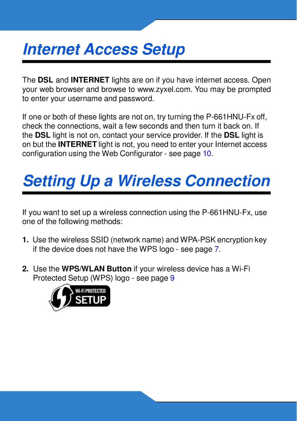 If the DSL light is not on, contact your service provider.