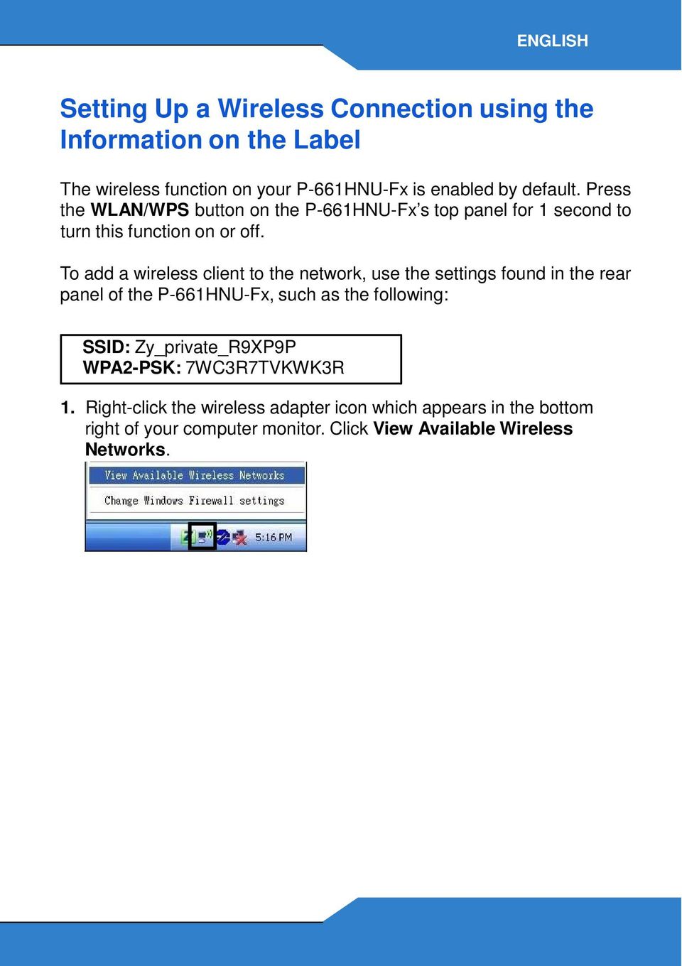 To add a wireless client to the network, use the settings found in the rear panel of the P-661HNU-Fx, such as the following: SSID: