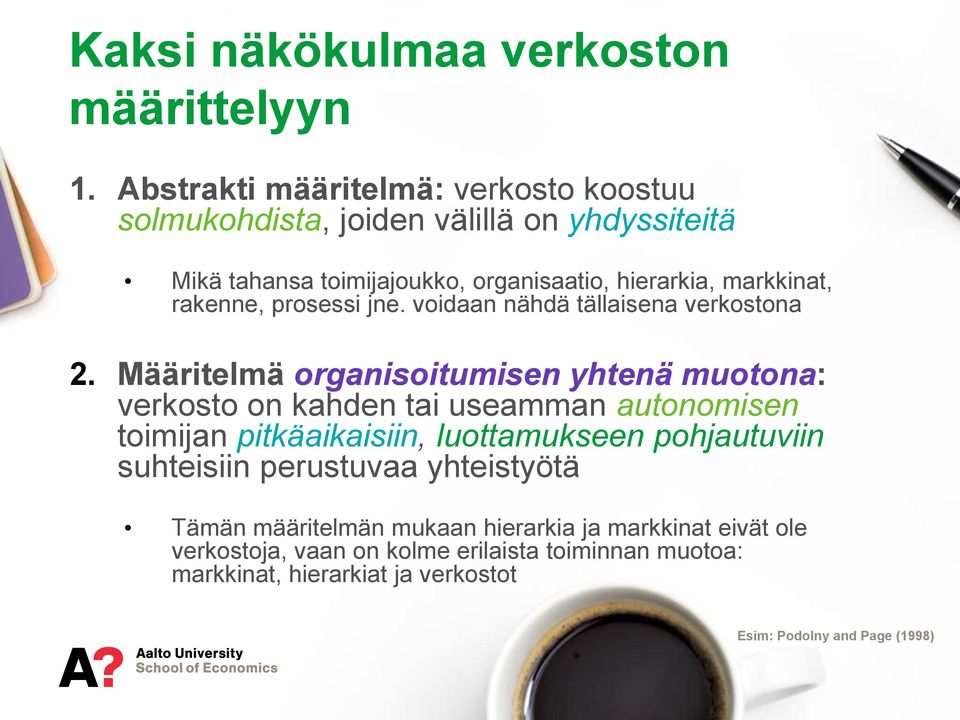 rakenne, prosessi jne. voidaan nähdä tällaisena verkostona 2.