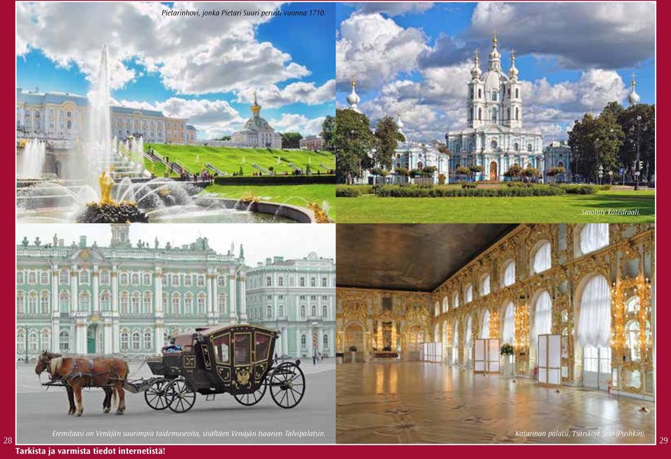 28 Eremitaasi on Venäjän suurimpia taidemuseoita,