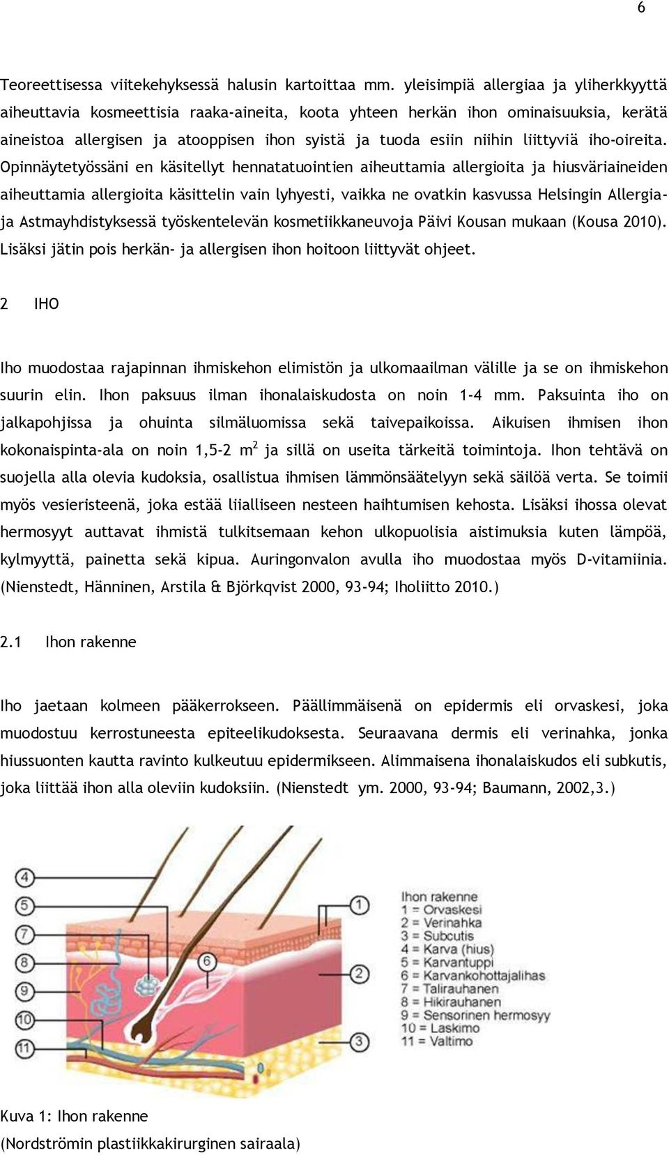 liittyviä iho-oireita.