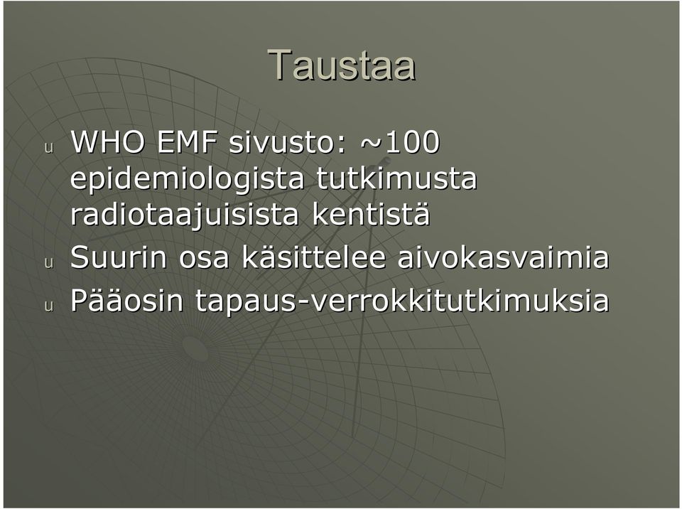 radiotaajuisista kentistä u Suurin osa