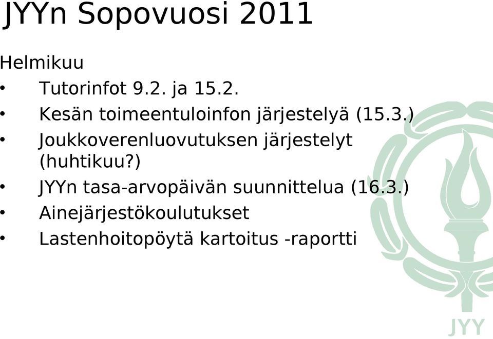 ) JYYn tasa-arvopäivän suunnittelua (16.3.