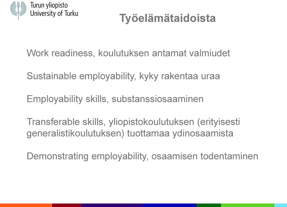 Transferable skills, yliopistokoulutuksen (erityisesti