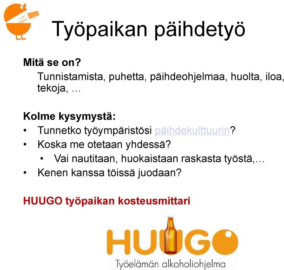 kysymystä: Tunnetko työympäristösi päihdekulttuurin?