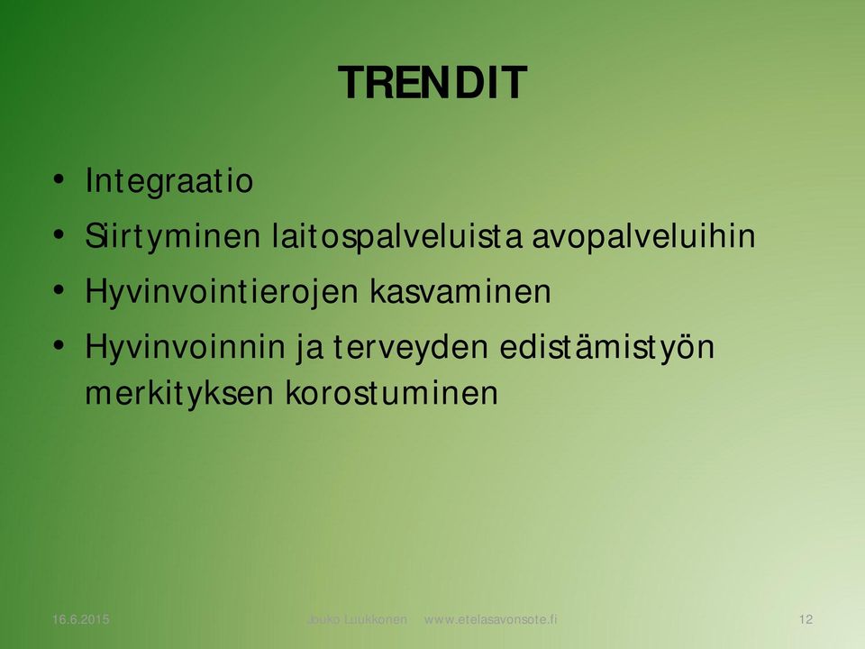 Hyvinvoinnin ja terveyden edistämistyön merkityksen
