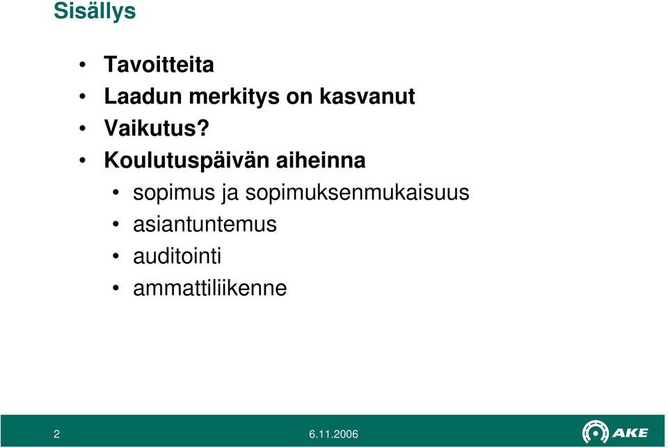 Koulutuspäivän aiheinna sopimus ja