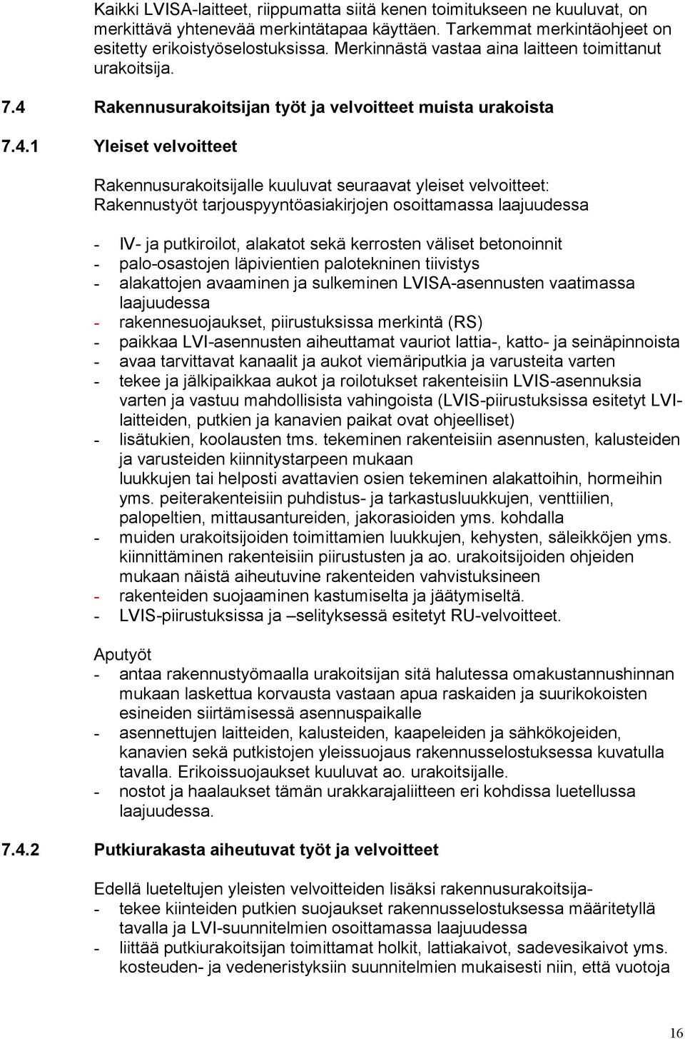 Rakennusurakoitsijan työt ja velvoitteet muista urakoista 7.4.