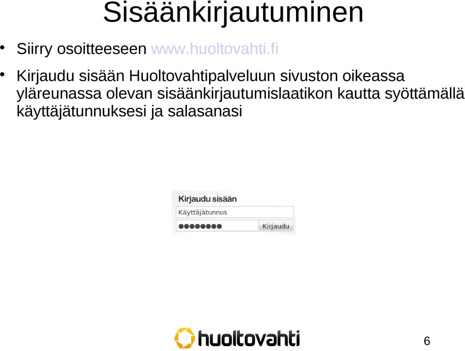 fi Kirjaudu sisään Huoltovahtipalveluun sivuston