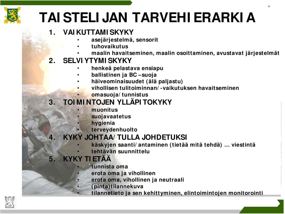 3. TOIMINTOJEN YLLÄPITOKYKY muonitus suojavaatetus hygienia terveydenhuolto 4.