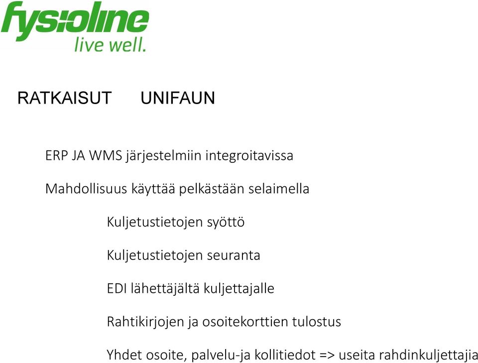 seuranta EDI lähettäjältä kuljettajalle Rahtikirjojen ja osoitekorttien