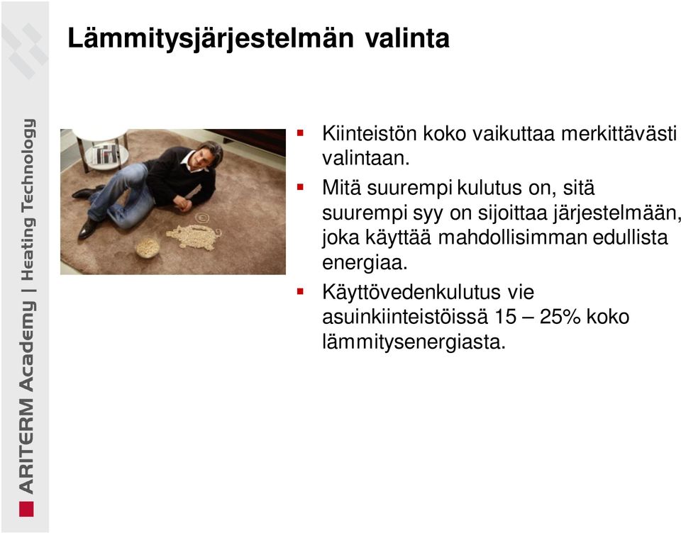 Mitä suurempi kulutus on, sitä suurempi syy on sijoittaa