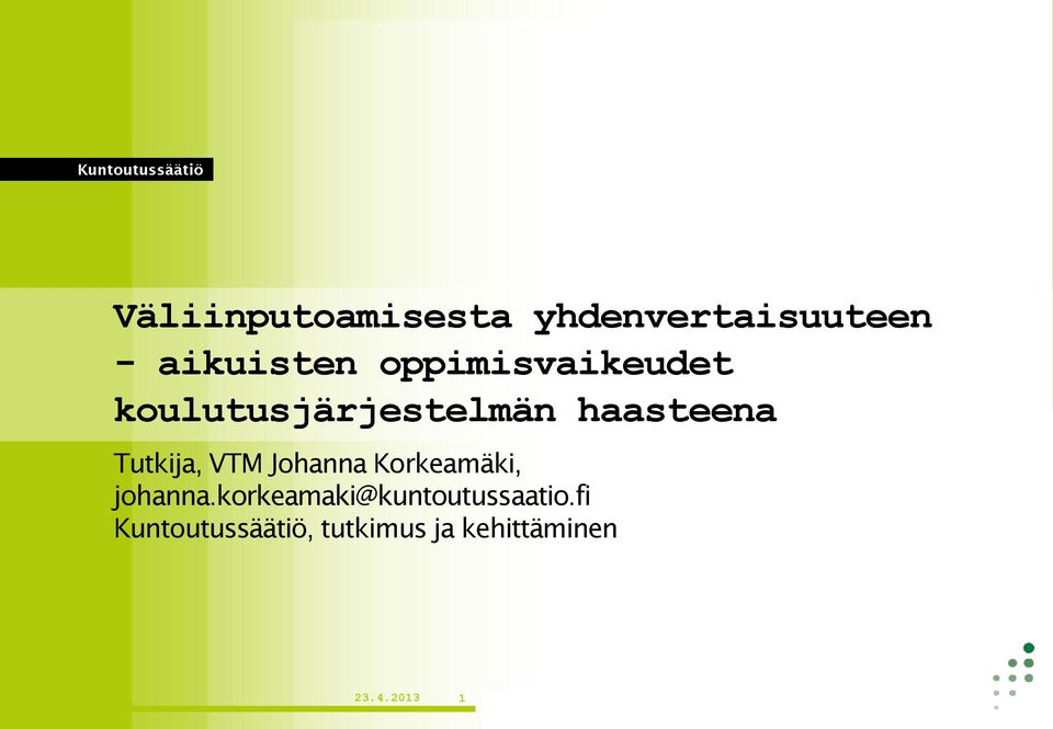 Tutkija, VTM Johanna Korkeamäki, johanna.