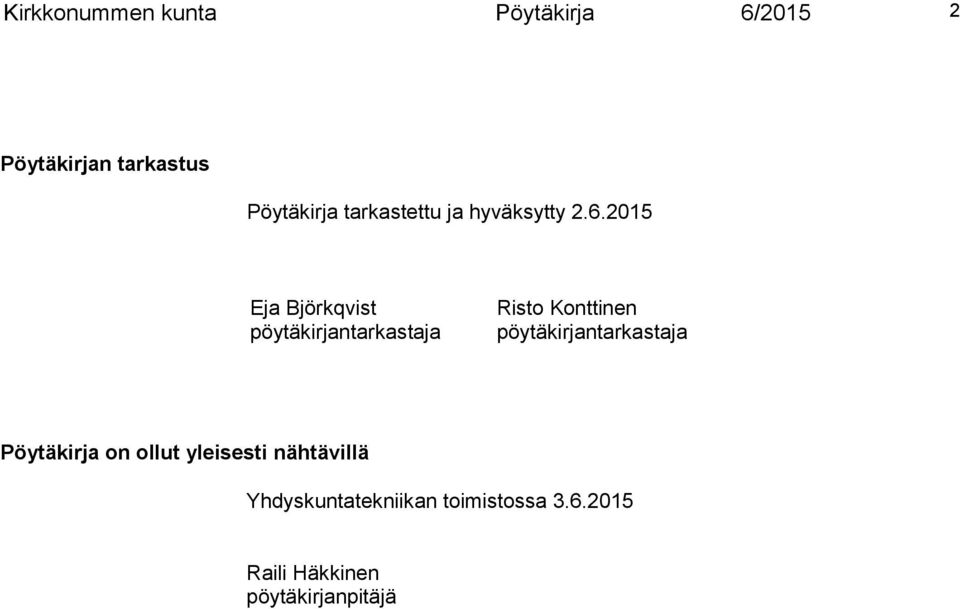 2015 Eja Björkqvist pöytäkirjantarkastaja Risto Konttinen