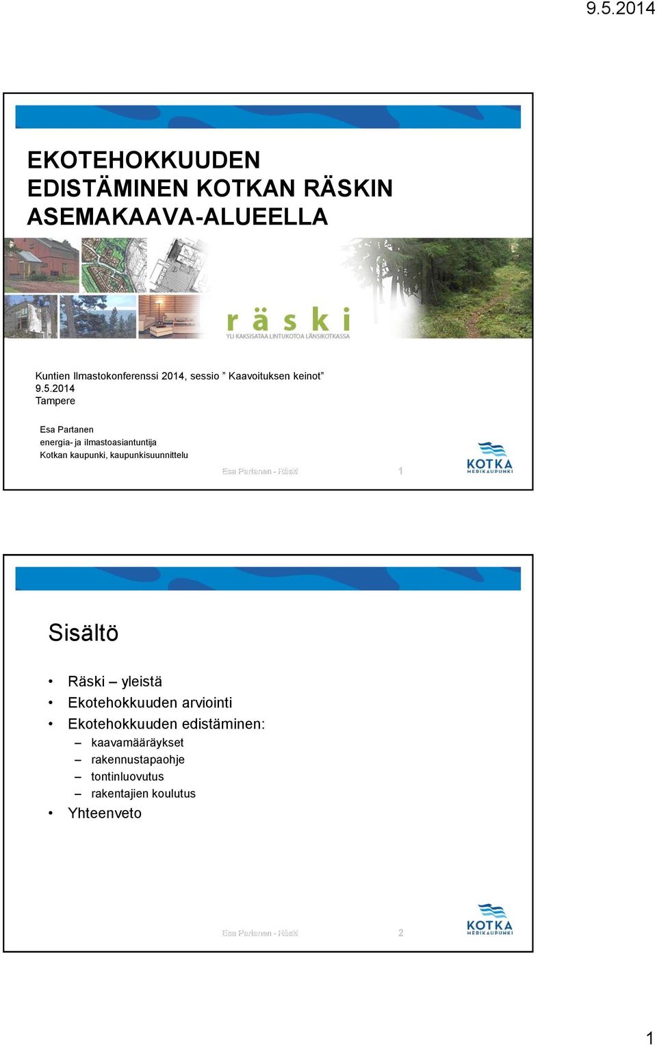 2014 Tampere Esa Partanen energia- ja ilmastoasiantuntija Kotkan kaupunki, kaupunkisuunnittelu Esa