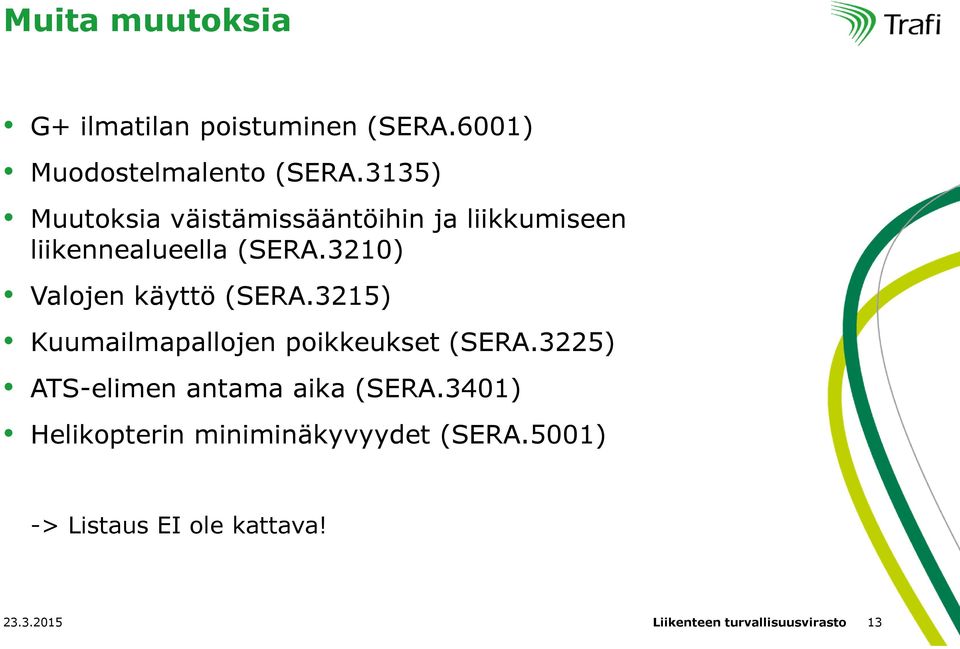 3210) Valojen käyttö (SERA.3215) Kuumailmapallojen poikkeukset (SERA.