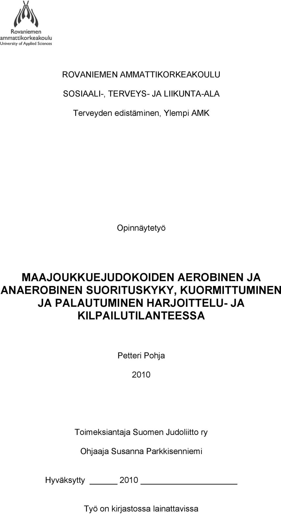 KUORMITTUMINEN JA PALAUTUMINEN HARJOITTELU- JA KILPAILUTILANTEESSA Petteri Pohja 2010