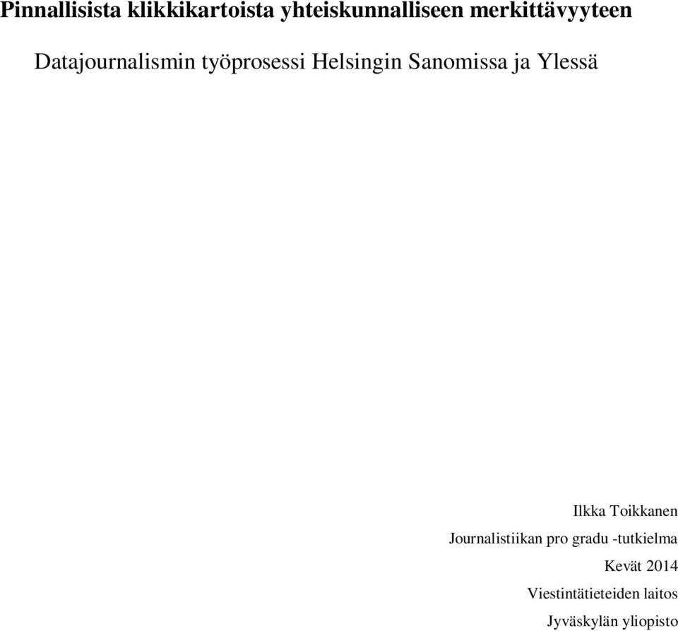 Sanomissa ja Ylessä Ilkka Toikkanen Journalistiikan pro