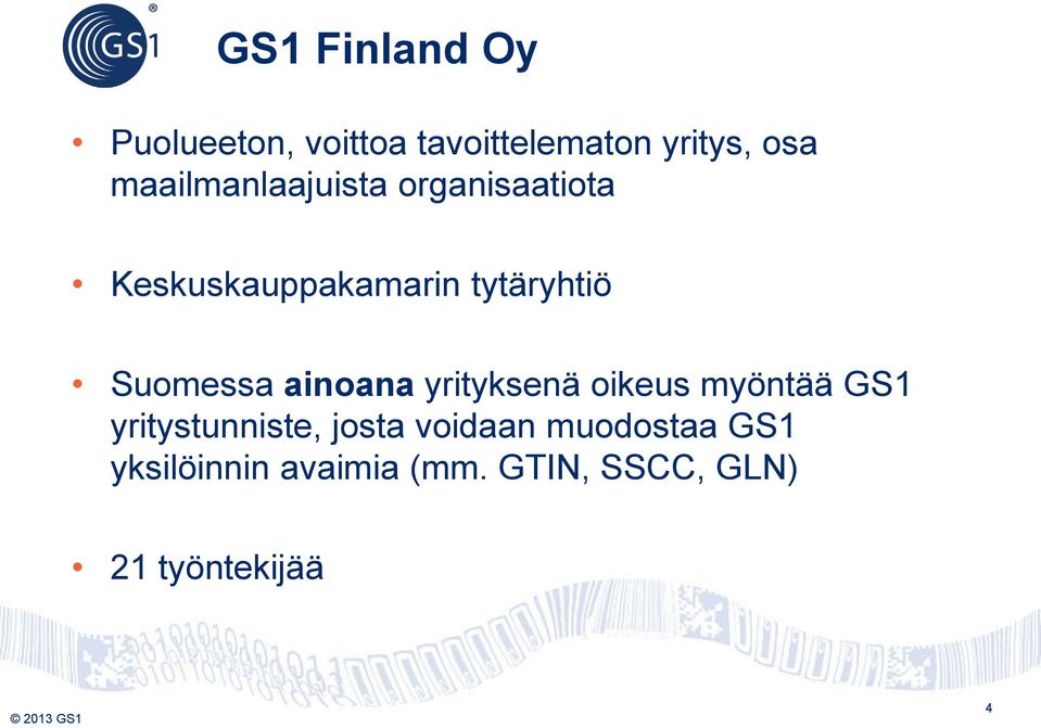 Suomessa ainoana yrityksenä oikeus myöntää GS1 yritystunniste, josta