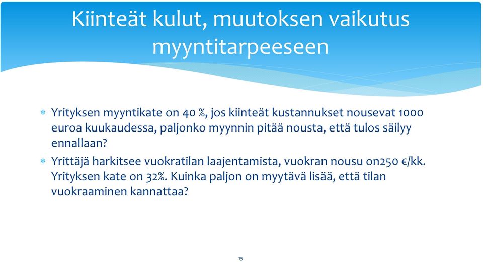 tulos säilyy ennallaan?