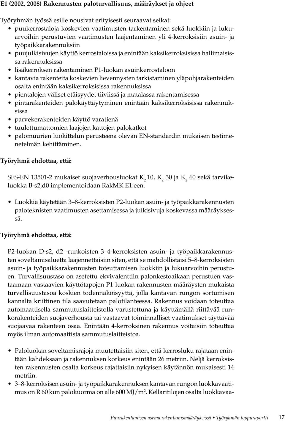 lisäkerroksen rakentaminen P1-luokan asuinkerrostaloon kantavia rakenteita koskevien lievennysten tarkistaminen yläpohjarakenteiden osalta enintään kaksikerroksisissa rakennuksissa pientalojen