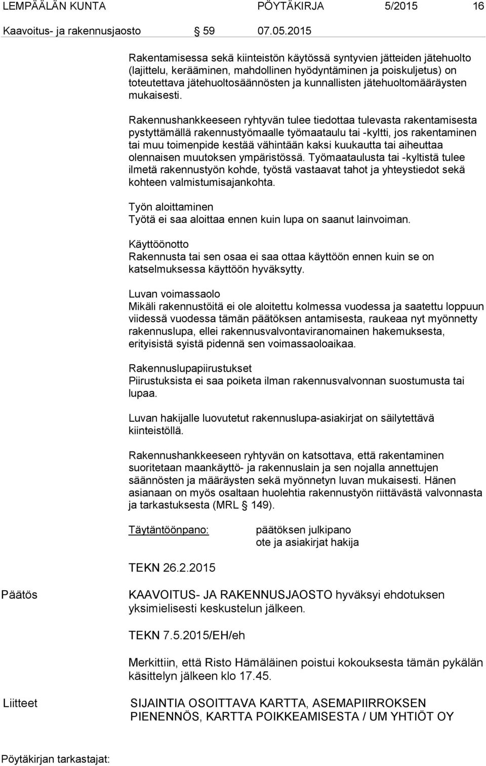jätehuoltomääräysten mukaisesti.