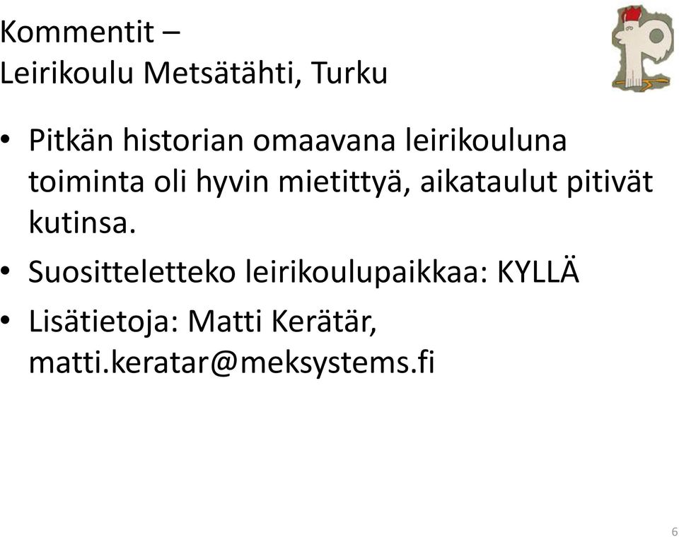 aikataulut pitivät kutinsa.