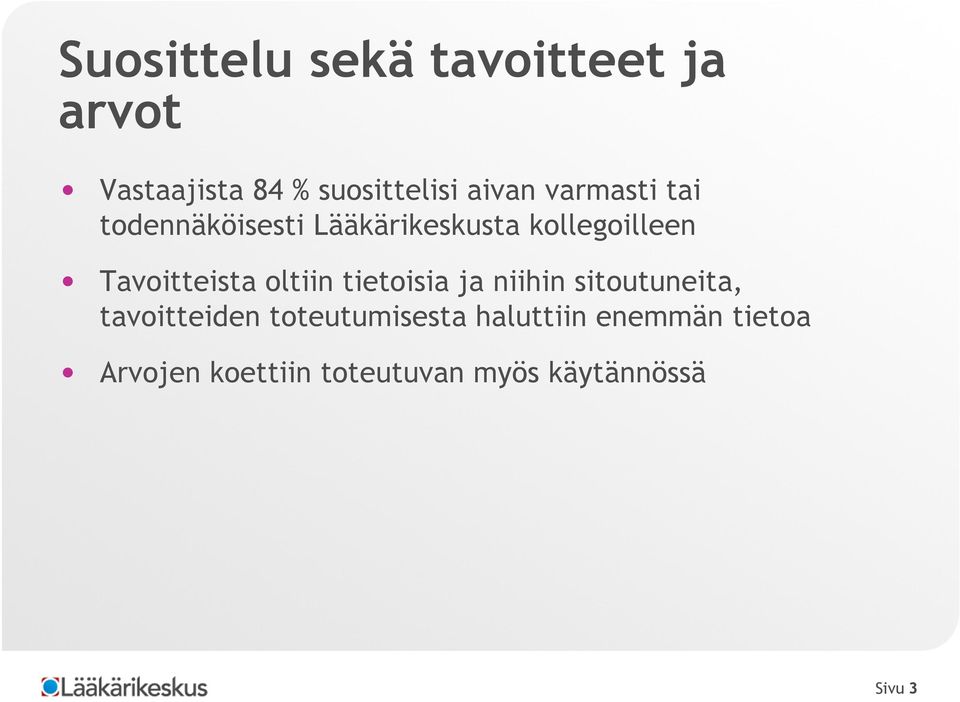 oltiin tietoisia ja niihin sitoutuneita, tavoitteiden toteutumisesta