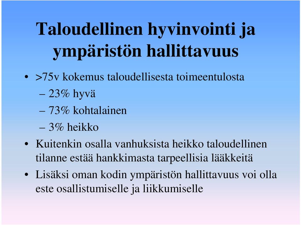 osalla vanhuksista heikko taloudellinen tilanne estää hankkimasta tarpeellisia