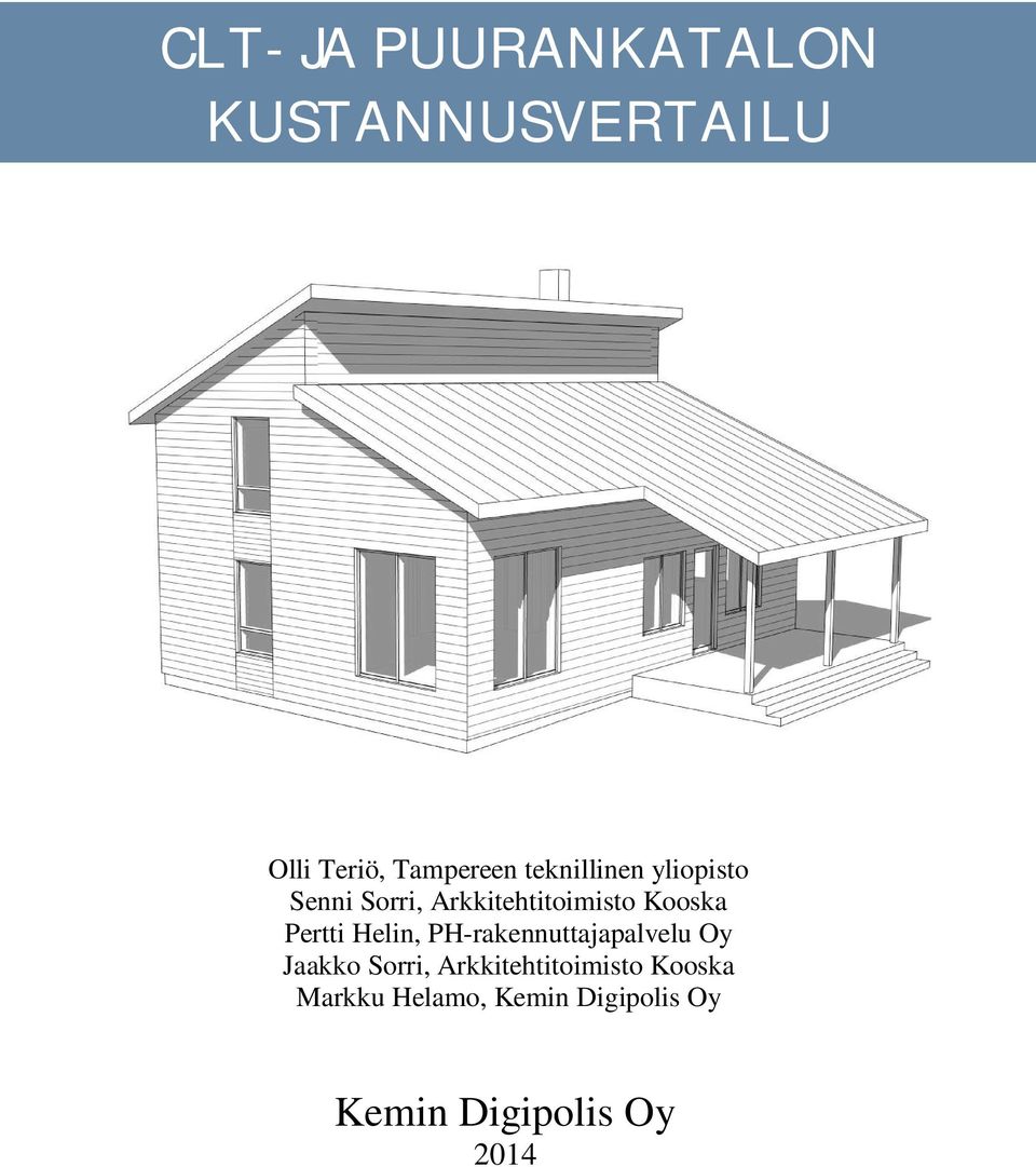 Pertti Helin, PH-rakennuttajapalvelu Oy Jaakko Sorri,