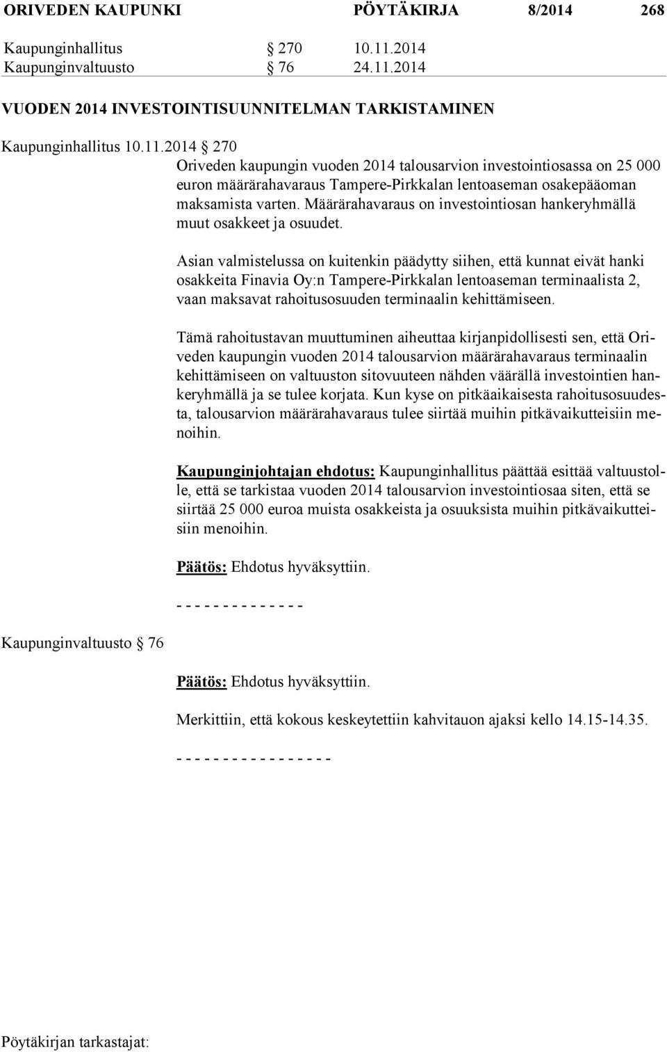 2014 VUODEN 2014 INVESTOINTISUUNNITELMAN TARKISTAMINEN Kaupunginhallitus 10.11.