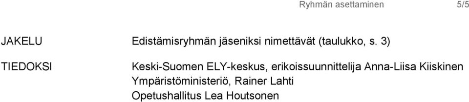 3) TIEDOKSI Keski-Suomen ELY-keskus,