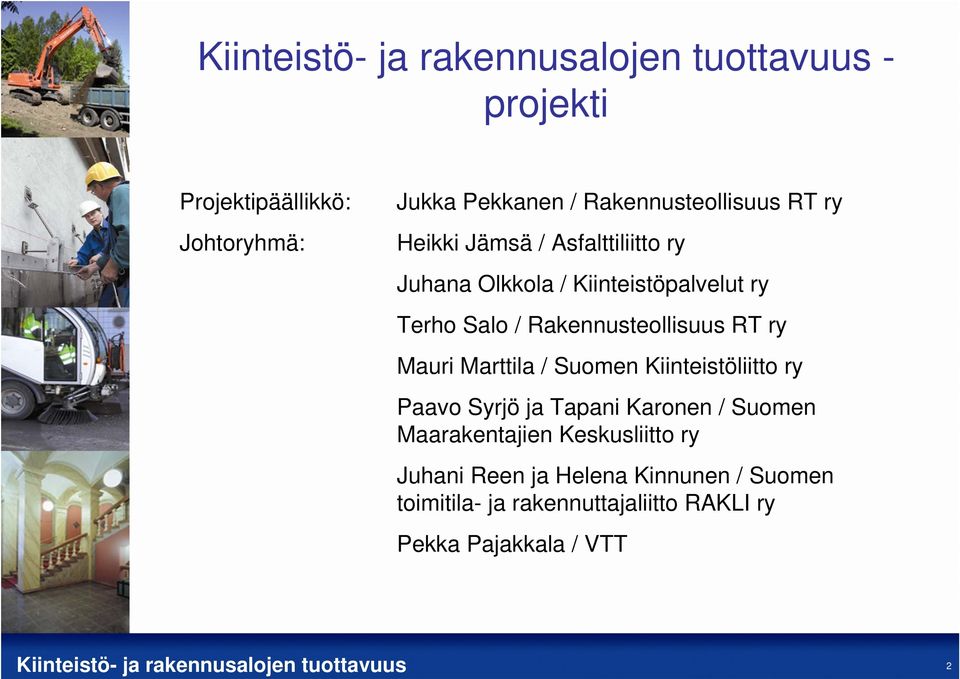 Marttila / Suomen Kiinteistöliitto ry Paavo Syrjö ja Tapani Karonen / Suomen Maarakentajien