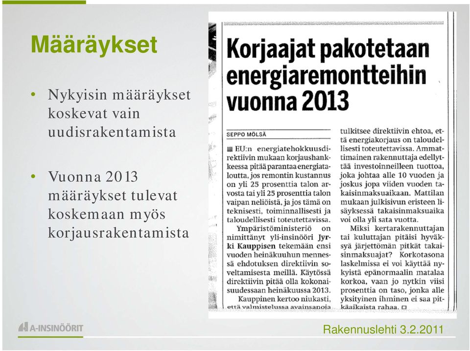 Vuonna 2013 määräykset tulevat