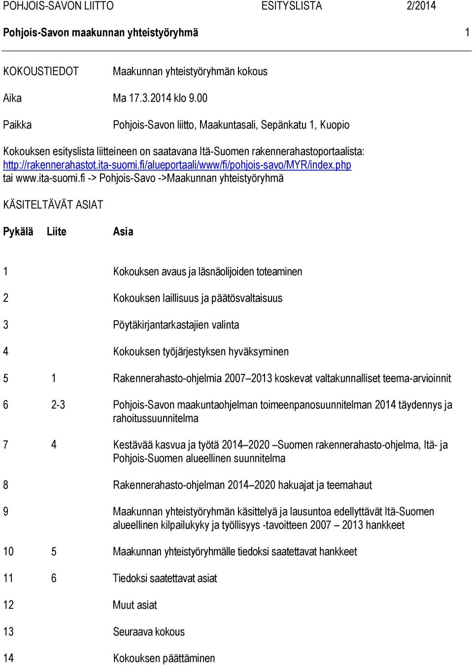 fi/alueportaali/www/fi/pohjois-savo/myr/index.php tai www.ita-suomi.