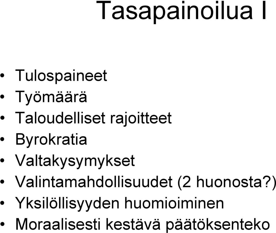 Valtakysymykset Valintamahdollisuudet (2