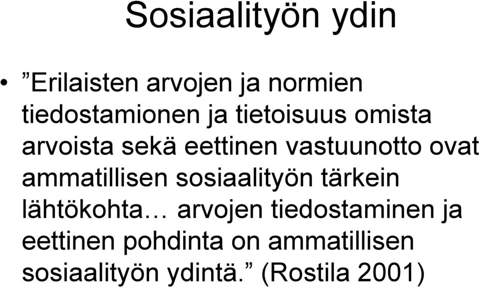 ammatillisen sosiaalityön tärkein lähtökohta arvojen