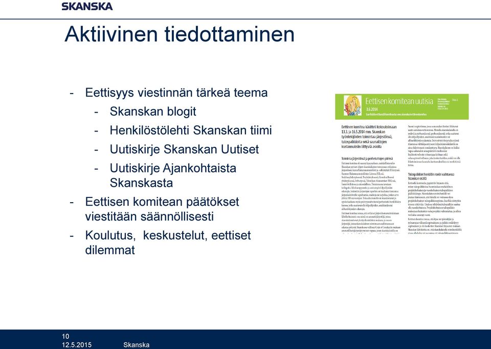 Uutiset - Uutiskirje Ajankohtaista Skanskasta - Eettisen komitean