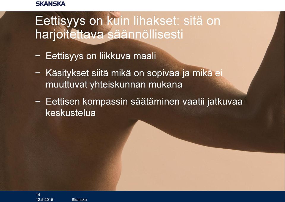 siitä mikä on sopivaa ja mikä ei muuttuvat yhteiskunnan