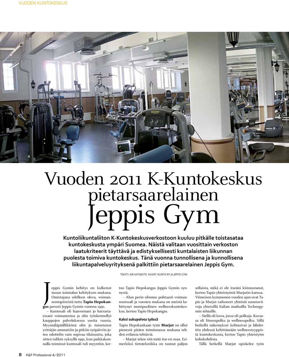 Tänä vuonna tunnollisena ja kunnollisena liikuntapalveluyrityksenä palkittiin pietarsaarelainen Jeppis Gym.