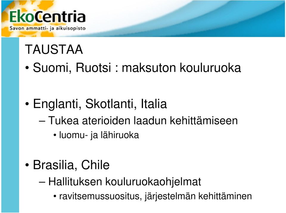 luomu- ja lähiruoka Brasilia, Chile Hallituksen