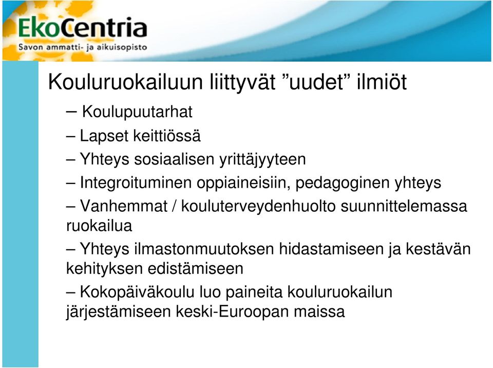 kouluterveydenhuolto suunnittelemassa ruokailua Yhteys ilmastonmuutoksen hidastamiseen ja