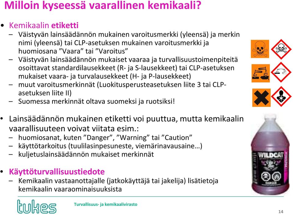 lainsäädännön mukaiset vaaraa ja turvallisuustoimenpiteitä osoittavat standardilausekkeet (R- ja S-lausekkeet) tai CLP-asetuksen mukaiset vaara- ja turvalausekkeet (H- ja P-lausekkeet) muut