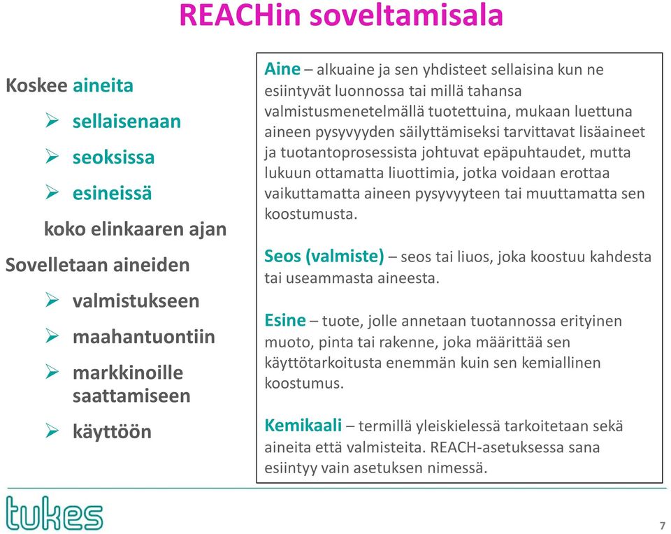 johtuvat epäpuhtaudet, mutta lukuun ottamatta liuottimia, jotka voidaan erottaa vaikuttamatta aineen pysyvyyteen tai muuttamatta sen koostumusta.