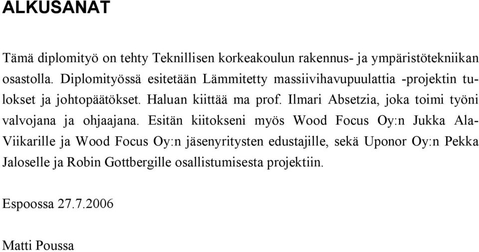 Ilmari Absetzia, joka toimi työni valvojana ja ohjaajana.