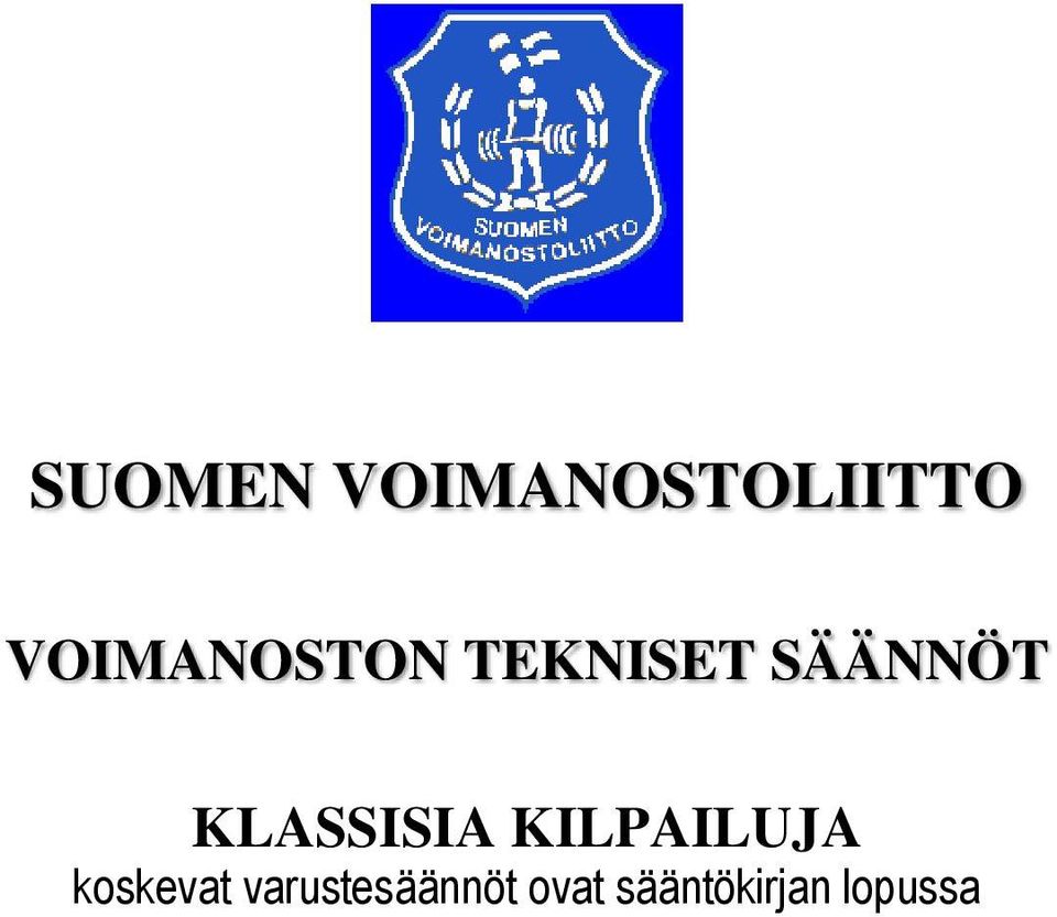 KLASSISIA KILPAILUJA koskevat
