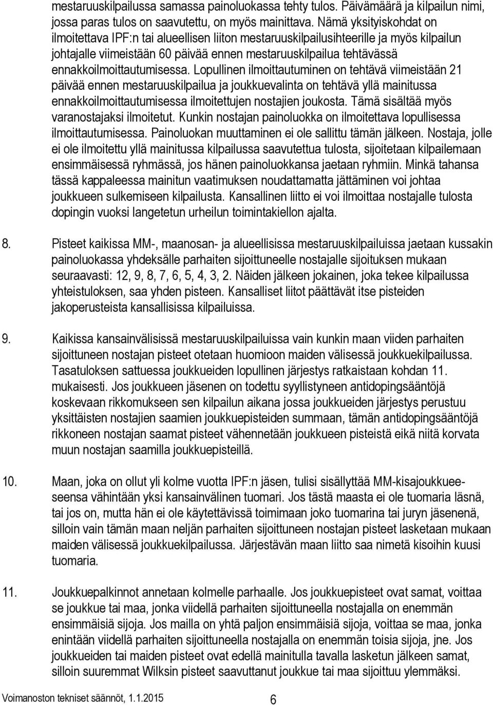 ennakkoilmoittautumisessa.
