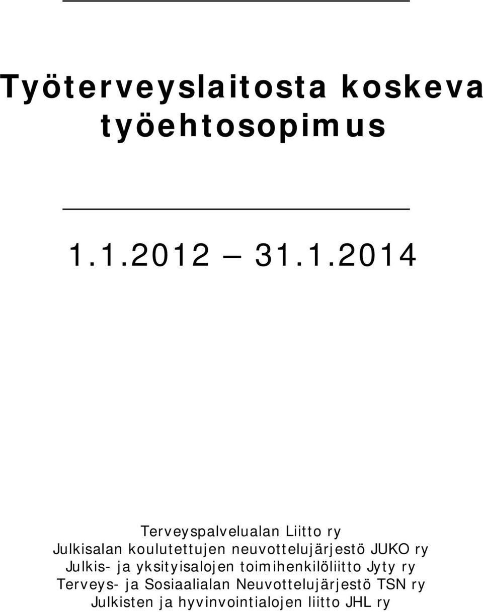 neuvottelujärjestö JUKO ry Julkis- ja yksityisalojen toimihenkilöliitto