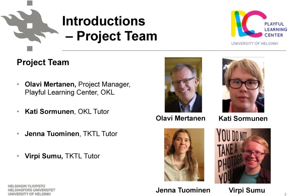 Sormunen, OKL Tutor Jenna Tuominen, TKTL Tutor Olavi